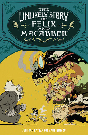 The Unlikely Story of Felix and Macabber Paperback by Written and lettered by Otsmane-Elhaou, Illustrated and colored by Juni Ba