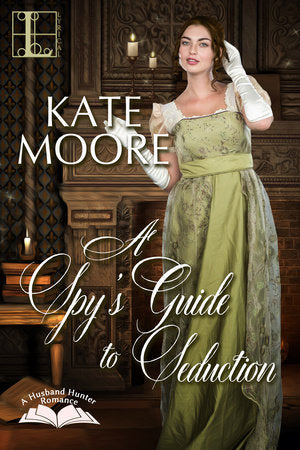 A Spy's Guide to Seduction Paperback by Kate Moore