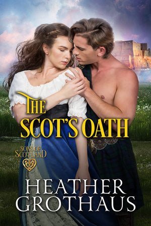 The Scot's Oath Paperback by Heather Grothaus