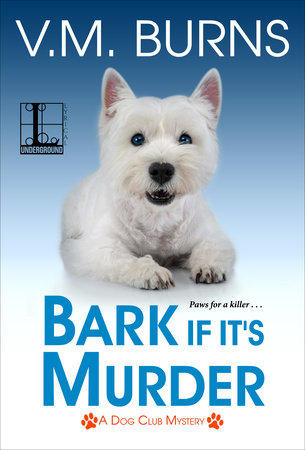 Bark If It's Murder Paperback by V.M. Burns