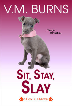 Sit, Stay, Slay Paperback by V.M. Burns