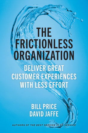 The Frictionless Organization Hardcover by Bill Price and David Jaffe