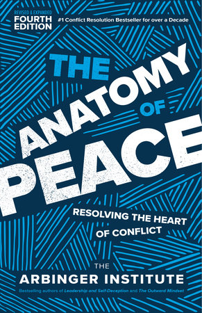 The Anatomy of Peace, Fourth Edition Paperback by The Arbinger Institute