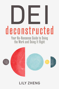 DEI Deconstructed Hardcover by Lily Zheng