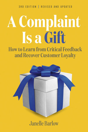 A Complaint Is a Gift, 3rd Edition Paperback by Janelle Barlow and Victoria Holtz