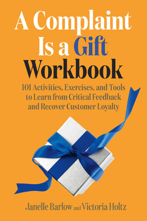 A Complaint Is a Gift Workbook Paperback by Janelle Barlow and Victoria Holtz