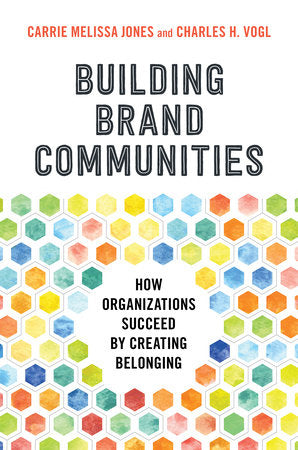 Building Brand Communities Hardcover by Carrie Melissa Jones and Charles H. Vogl
