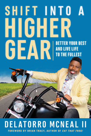 Shift into a Higher Gear Paperback by Delatorro McNeal