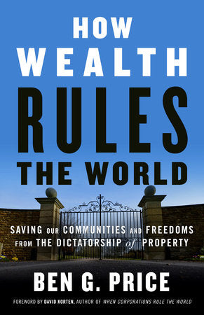How Wealth Rules the World Paperback by Ben G. Price