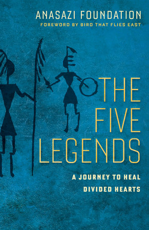 The Five Legends Paperback by Anasazi Foundation