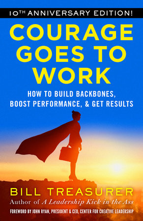 Courage Goes to Work Paperback by Bill Treasurer