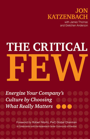 The Critical Few Hardcover by Jon Katzenbach with James Thomas and Gretchen Anderson