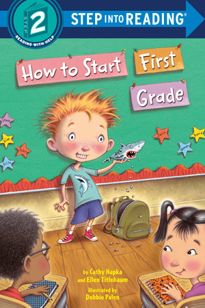 How to Start First Grade Paperback by Catherine A. Hapka; illustrated by Debbie Palen