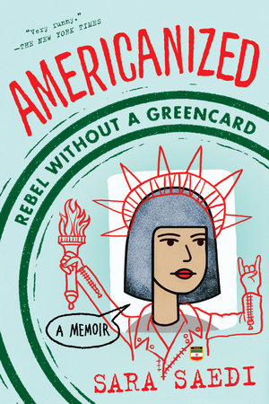 Americanized: Rebel Without a Green Card Paperback by Sara Saedi