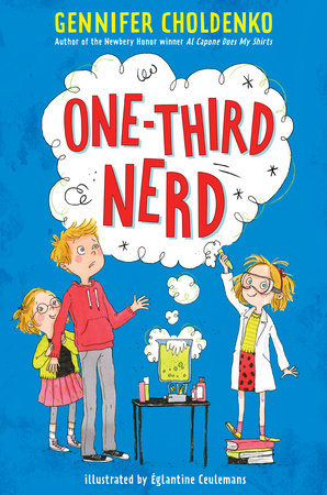 One-Third Nerd Paperback by Gennifer Choldenko; illustrated by Églantine Ceulemans