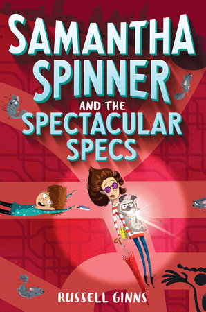 Samantha Spinner and the Spectacular Specs Paperback by Russell Ginns