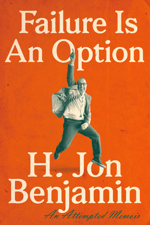Failure Is an Option Paperback by H. Jon Benjamin