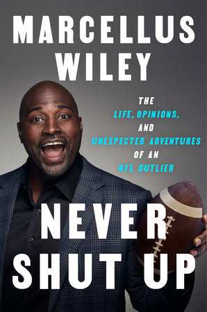 Never Shut Up Hardcover by Marcellus Wiley