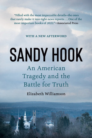 Sandy Hook: An American Tragedy and the Battle for Truth Paperback by Elizabeth Williamson