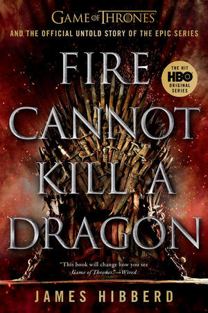 Fire Cannot Kill a Dragon Paperback by James Hibberd