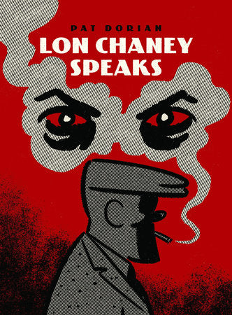 Lon Chaney Speaks Hardcover by Pat Dorian