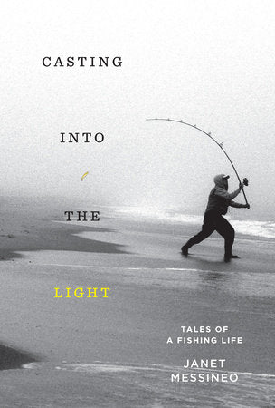 Casting into the Light Hardcover by Janet Messineo