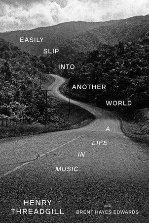 Easily Slip into Another World: A Life in Music Hardcover by Henry Threadgill