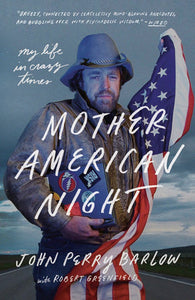 Mother American Night Paperback by John Perry Barlow with Robert Greenfield