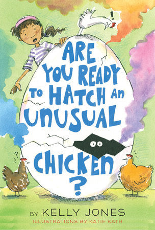 Are You Ready to Hatch an Unusual Chicken? Paperback by Kelly Jones; illustrated by Katie Kath