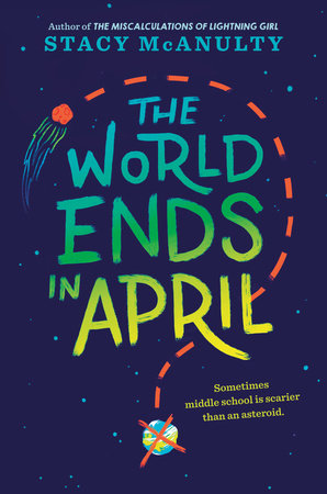The World Ends in April Paperback by Stacy McAnulty