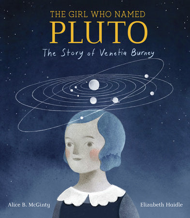 The Girl Who Named Pluto Hardcover by Alice B. McGinty; illustrated by Elizabeth Haidle