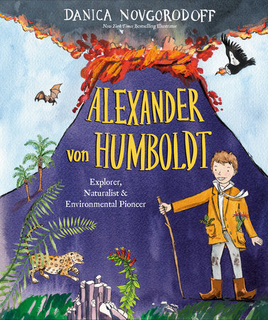 Alexander von Humboldt Hardcover by Danica Novgorodoff