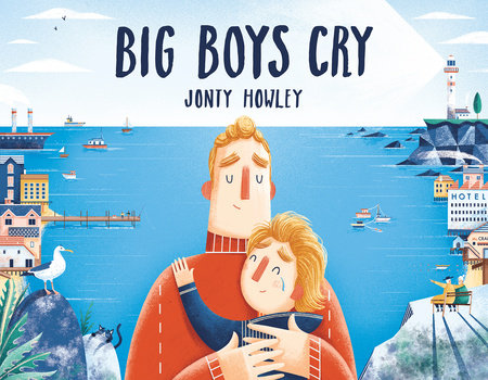 Big Boys Cry Hardcover by Jonty Howley