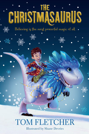 The Christmasaurus Paperback by Tom Fletcher; illustrated by Shane Devries