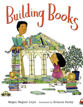 Building Books Hardcover by Megan Wagner Lloyd; illustrated by Brianne Farley
