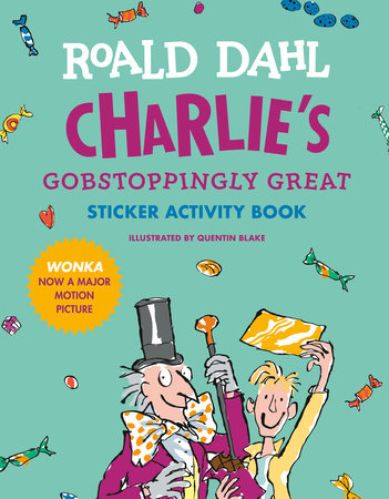 Charlie's Gobstoppingly Great Sticker Activity Book Paperback by Roald Dahl; Illustrated by Quentin Blake