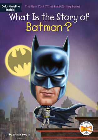 What Is the Story of Batman? Paperback by Michael Burgan; Illustrated by Jake Murray