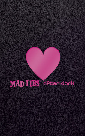 Mad Libs After Dark Hardcover by Mad Libs