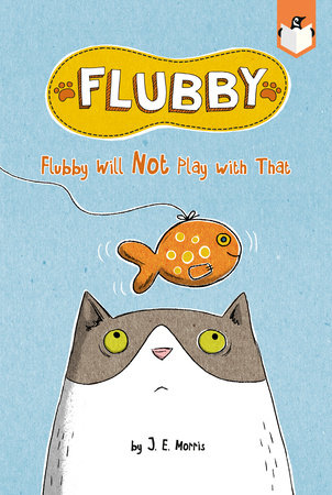 Flubby Will Not Play with That Paperback by J. E. Morris