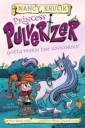 Gotta Warn the Unicorns! #7 Paperback by Nancy Krulik; Illustrated by Ian McGinty