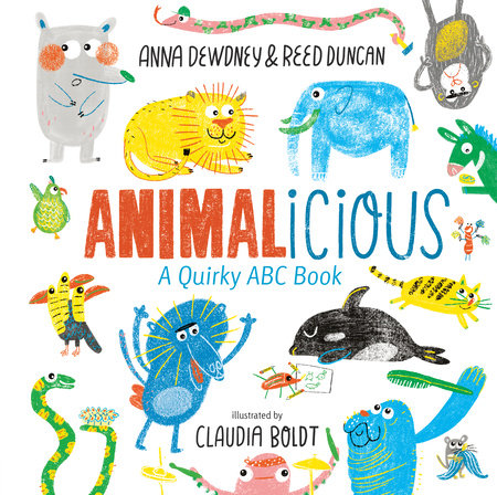 Animalicious Hardcover by Anna Dewdney and Reed Duncan; Illustrated by Claudia Boldt