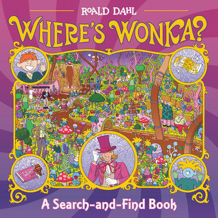 Where's Wonka? Hardcover by Roald Dahl; Illustrated by Wren McDonald