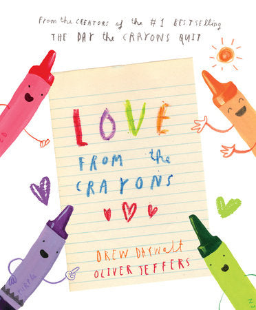 Love from the Crayons Hardcover by Drew Daywalt; Illustrated by Oliver Jeffers