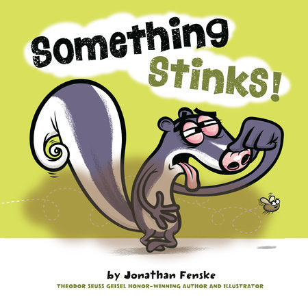 Something Stinks! Hardcover by Jonathan Fenske; Illustrated by Jonathan Fenske