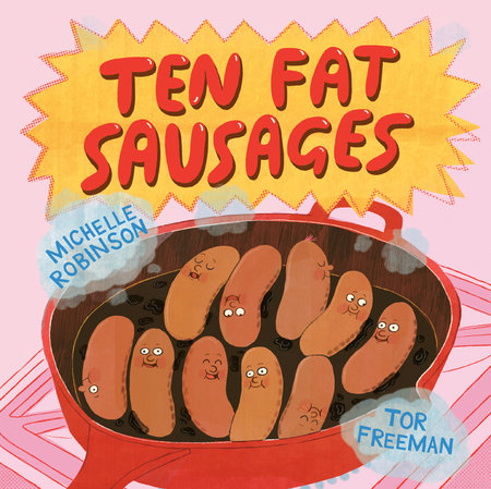 Ten Fat Sausages Hardcover by Michelle Robinson; Illustrated by Tor Freeman