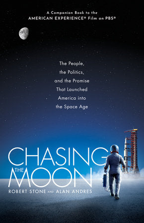 Chasing the Moon Hardcover by Robert Stone and Alan Andres