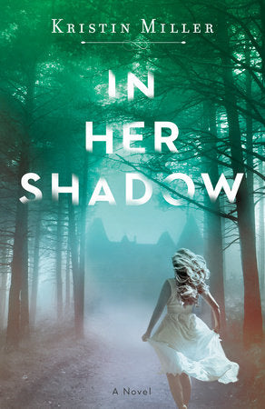 In Her Shadow Paperback by Kristin Miller