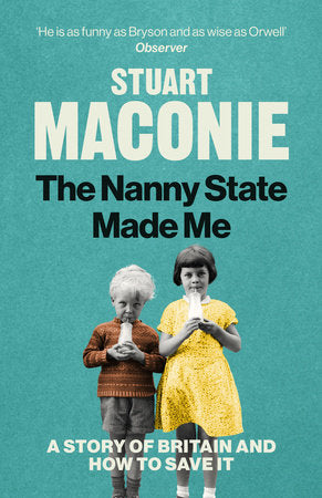 The Nanny State Made Me Hardcover by Stuart Maconie