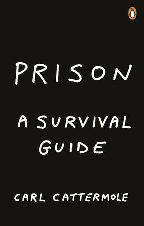 Prison: A Survival Guide Paperback by Carl Cattermole