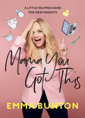 Mama You Got This Hardcover by Emma Bunton